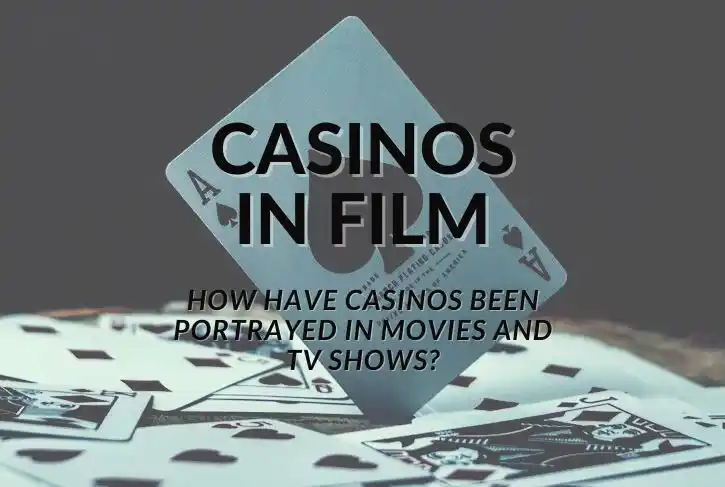 How Have Casinos Been Portrayed in Movies and TV Shows?