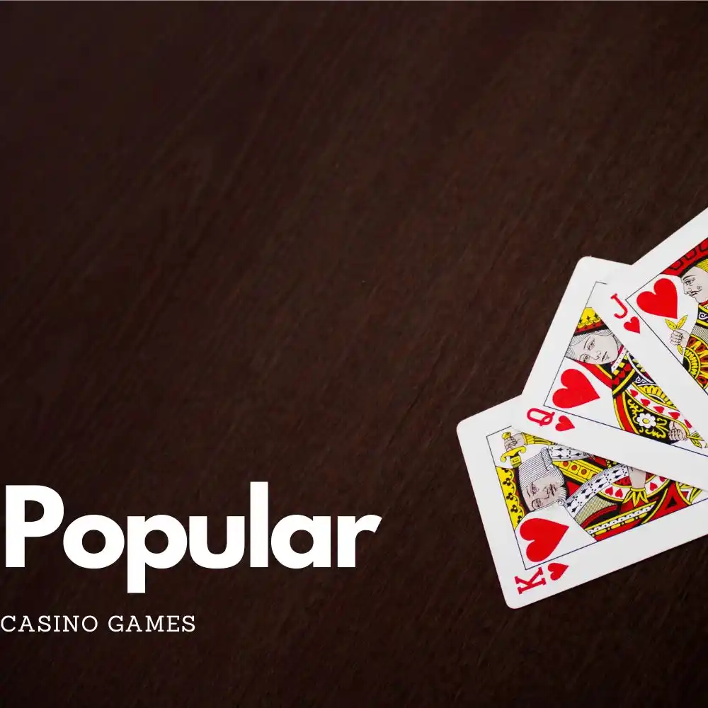 Most Popular Casino Games Explained