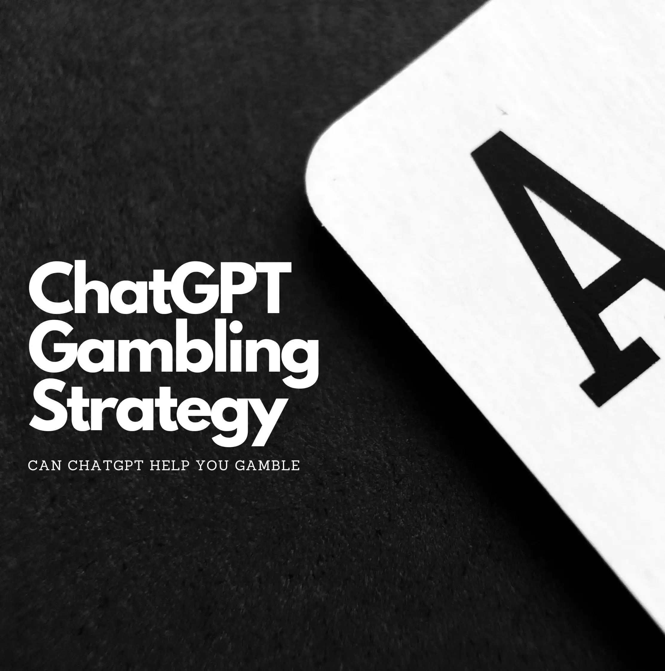 ChatGPT gambling strategy - How ChatGPT can help with gambling
