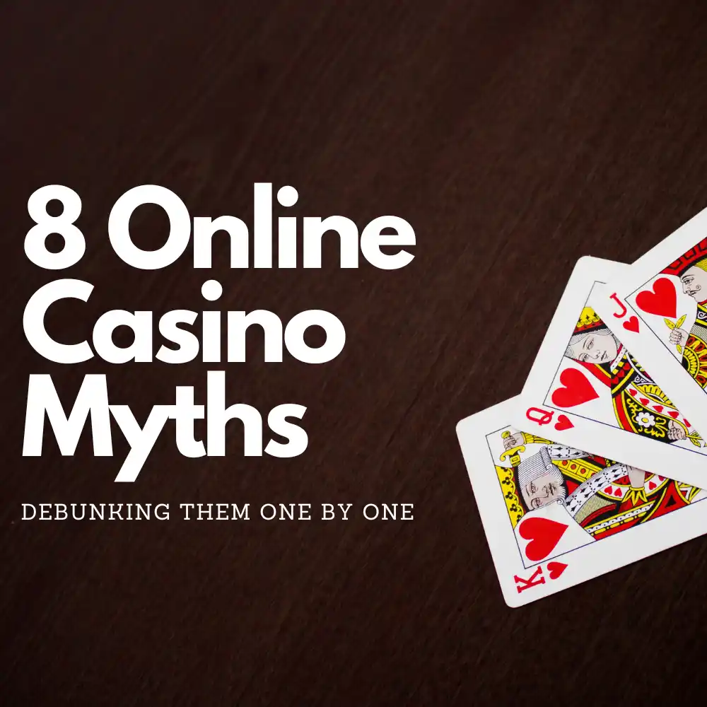 Debunking 8 Online Casino Myths