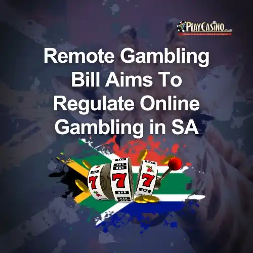 New Remote Gambling Bill Aims To Regulate Online Gambling in South Africa