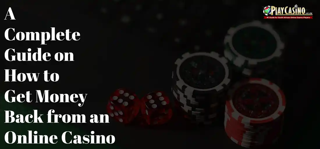 A complete guide on how to get money back from an online casino