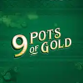 9 Pots of Gold