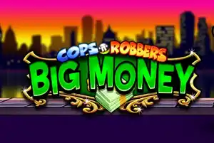 Cops n robbers big money slot