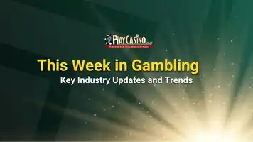 This Week in Gambling News: Global Highlights and Industry Insights