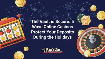 The Vault is Secure: 5 Ways Online Casinos Protect Your Deposits During the Holidays