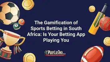 The Gamification of Sports Betting in South Africa: Is Your Betting App Playing You