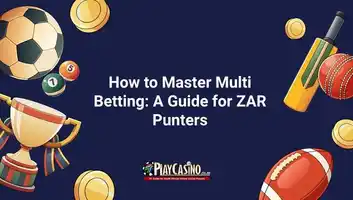How to Master Multi Betting: A Guide for ZAR Punters