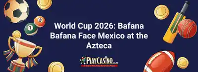 World Cup 2026: Bafana Bafana Face Ultimate Test Against Mexico at the Azteca