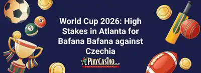 World Cup 2026: High Stakes in Atlanta for Bafana Bafana against Czechia