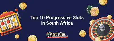 Top 10 Progressive Slots in South Africa