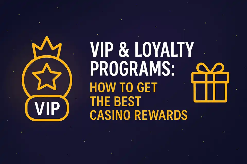 VIP & Loyalty Programs How to Get the Best Casino Rewards