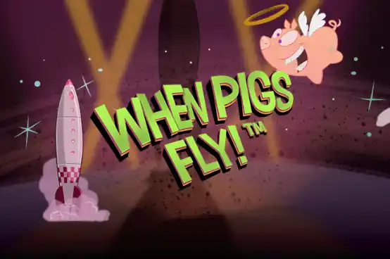 When Pigs Fly Slots